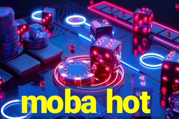 moba hot