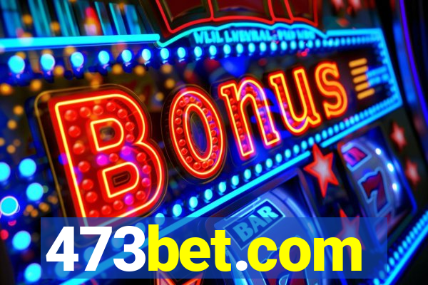 473bet.com