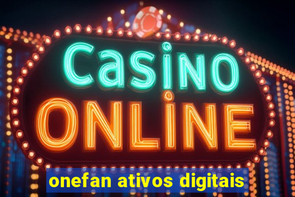 onefan ativos digitais