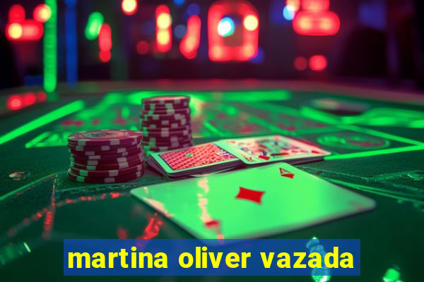 martina oliver vazada