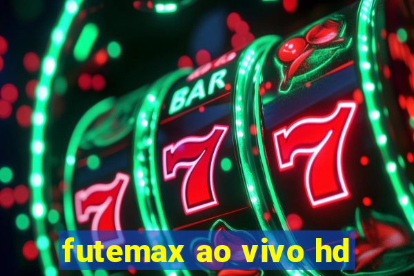 futemax ao vivo hd