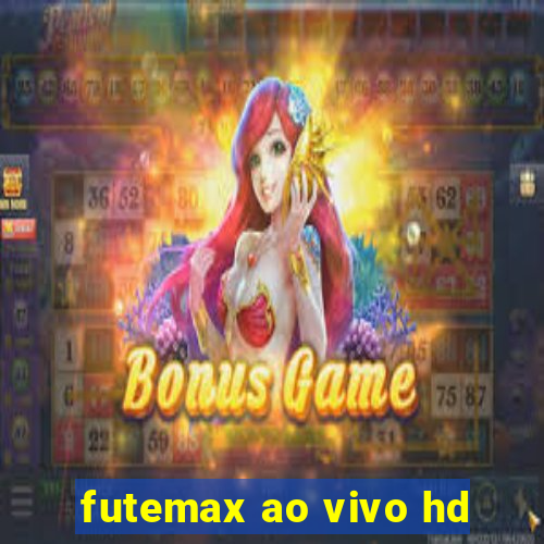 futemax ao vivo hd