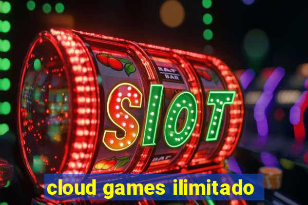 cloud games ilimitado