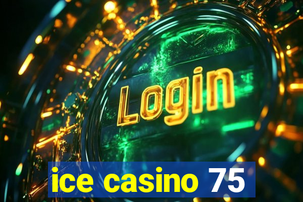 ice casino 75