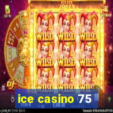 ice casino 75