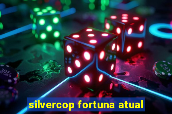 silvercop fortuna atual