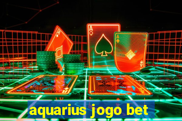 aquarius jogo bet