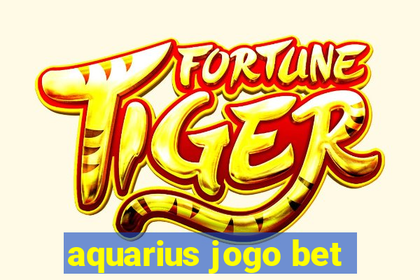 aquarius jogo bet