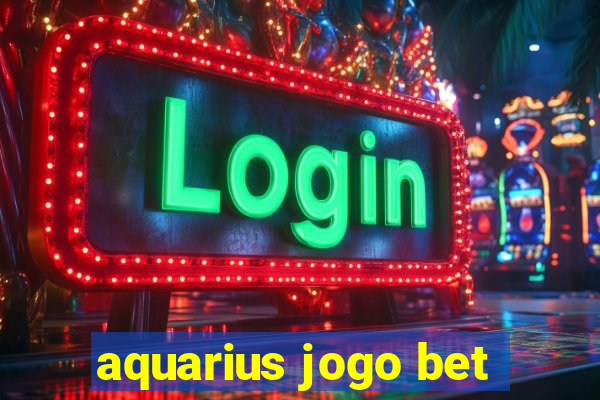 aquarius jogo bet