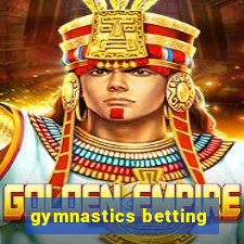 gymnastics betting