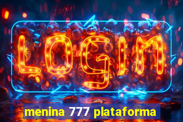 menina 777 plataforma