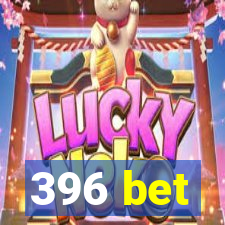 396 bet