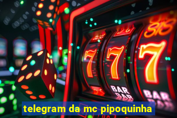 telegram da mc pipoquinha