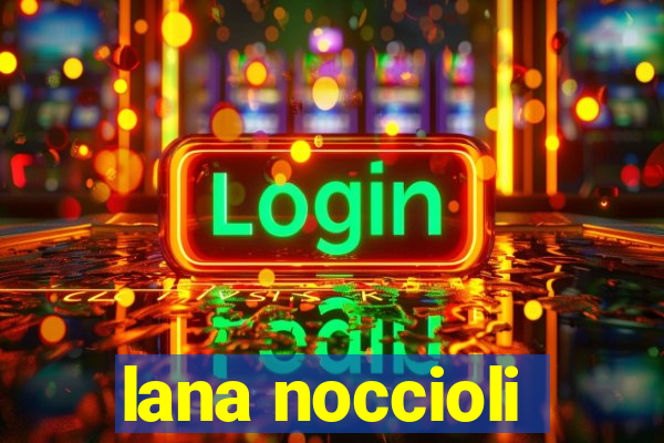 lana noccioli