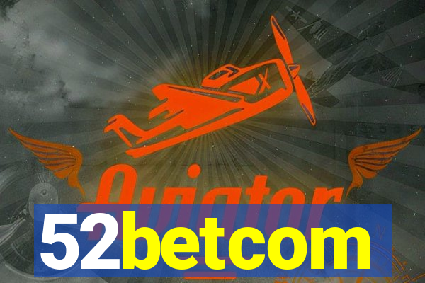 52betcom