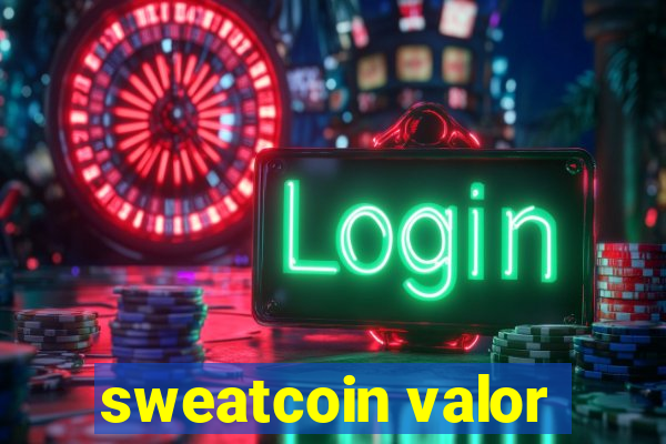 sweatcoin valor