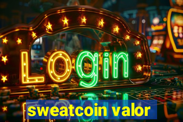 sweatcoin valor