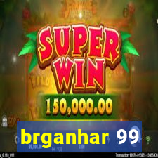 brganhar 99