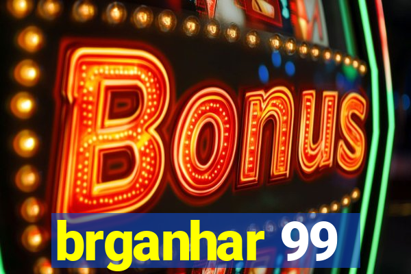 brganhar 99