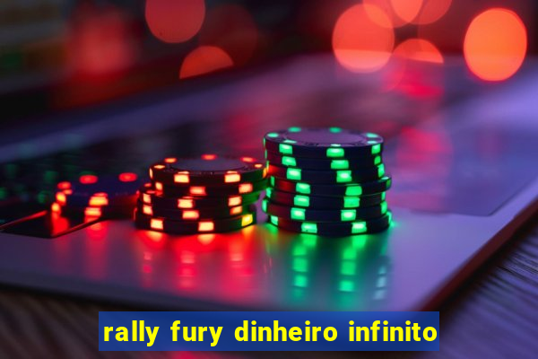 rally fury dinheiro infinito