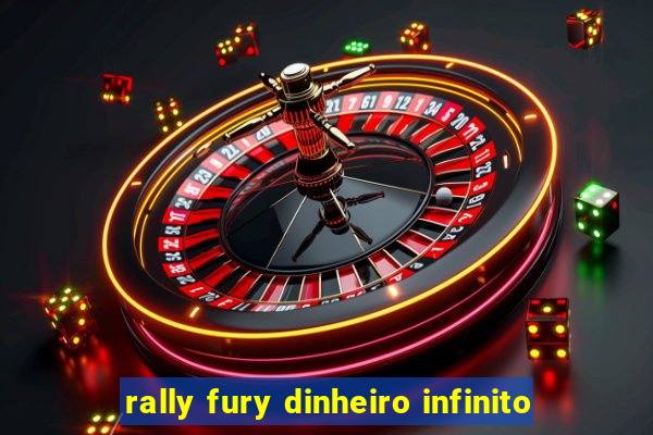 rally fury dinheiro infinito