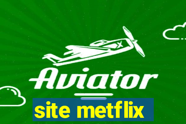 site metflix