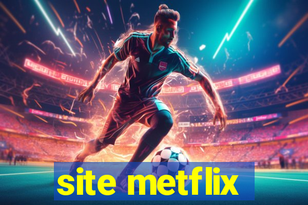 site metflix