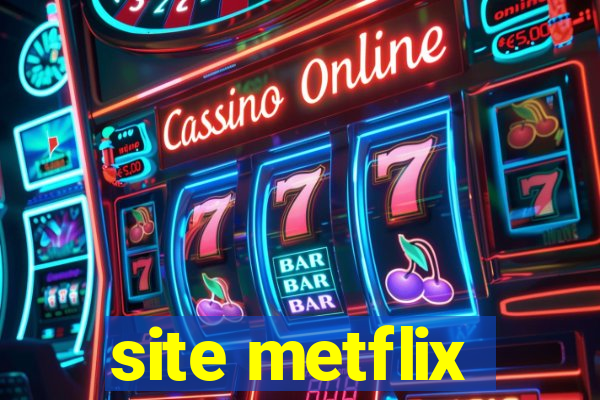 site metflix