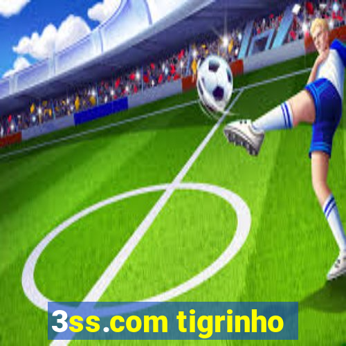 3ss.com tigrinho