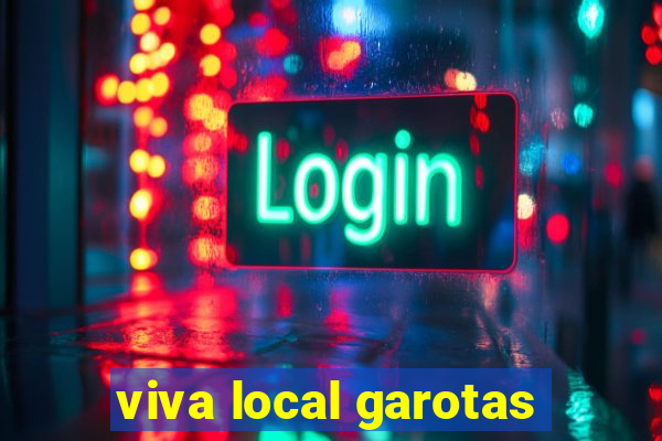 viva local garotas