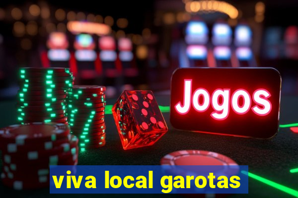 viva local garotas