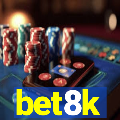 bet8k