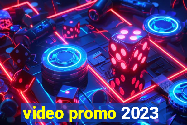 video promo 2023