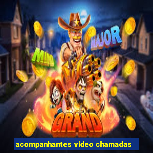 acompanhantes video chamadas