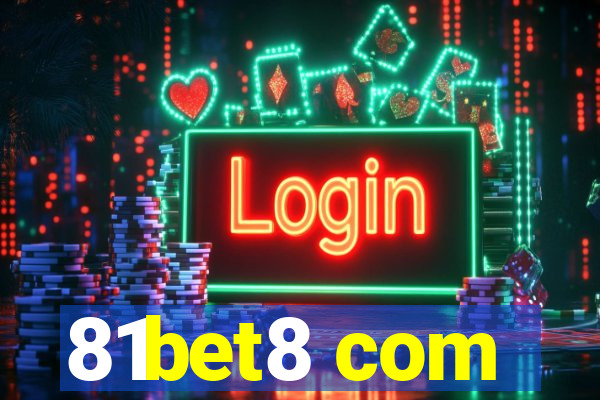 81bet8 com