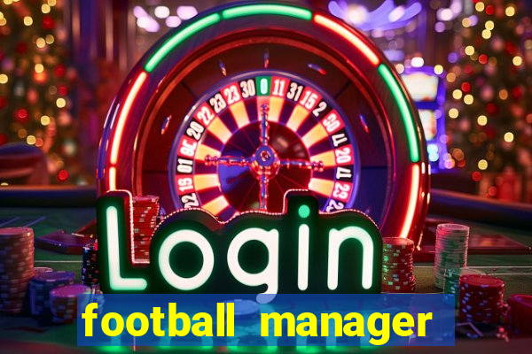 football manager 2021 touch 21.4.0 apk