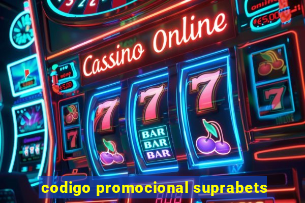 codigo promocional suprabets