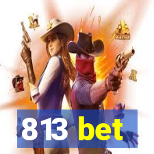 813 bet