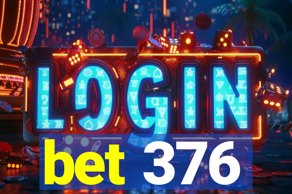 bet 376