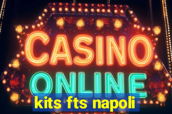 kits fts napoli