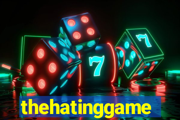 thehatinggame