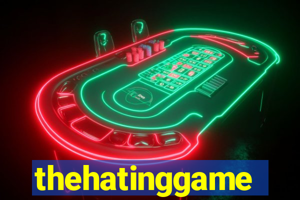 thehatinggame