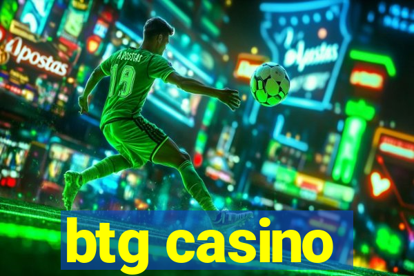 btg casino