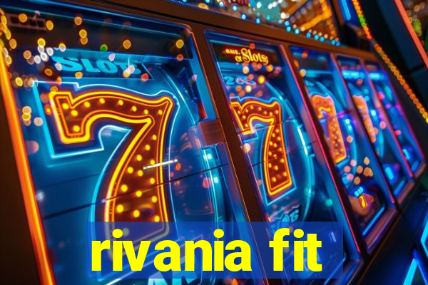 rivania fit