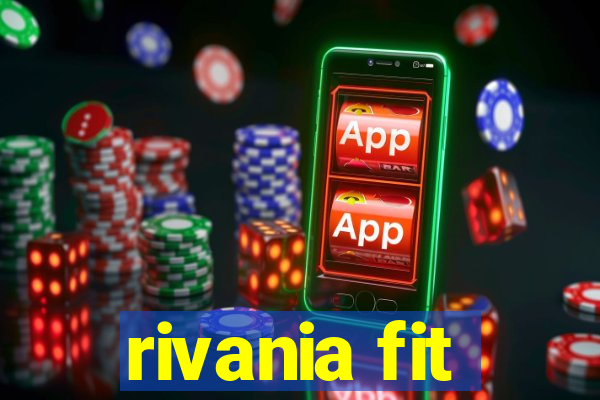 rivania fit