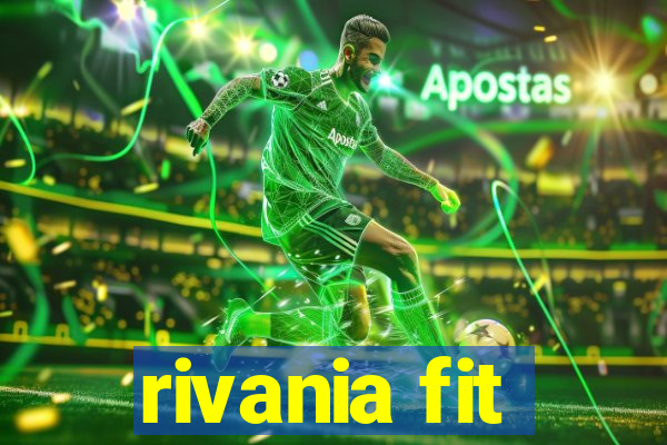 rivania fit