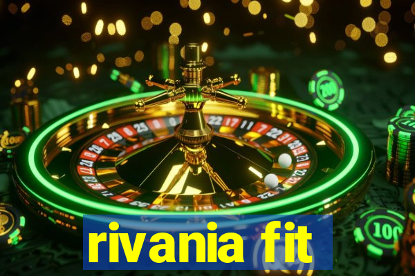 rivania fit