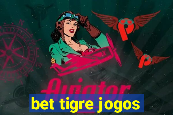 bet tigre jogos