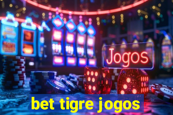 bet tigre jogos