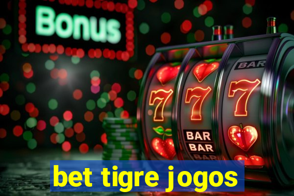 bet tigre jogos